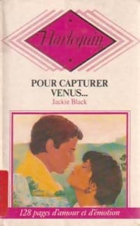 Pour capturer Vénus... - Jackie Black