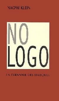 No logo : La tyrannie des marques - Naomi Klein