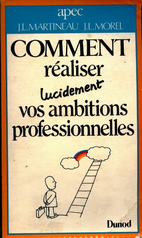 Comment réaliser lucidement vos ambitions professionnelles - Collectif