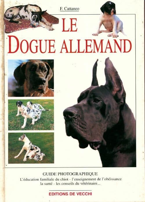 Le dogue allemand. Guide photographique - F. Cattaneo