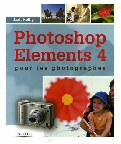 Photoshop Elements 4. Pour les photographes - Scott Kelby