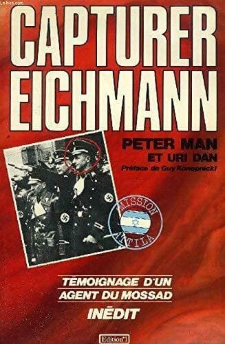 Capturer Eichmann - Uri Dan