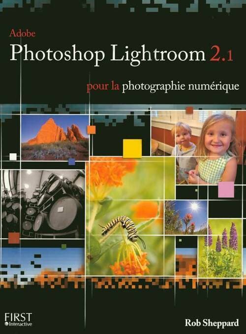 Adobe Photoshop lightroom 2.1 - Rob Sheppard