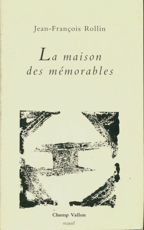 La maison des mémorables - Jean-François Rollin