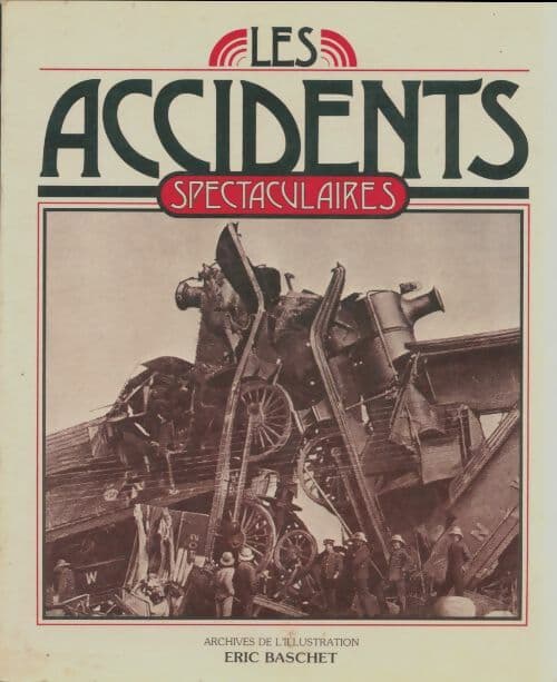 Les accidents spectaculaires - Éric Baschet